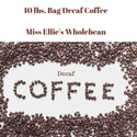 Decaf Cafe Whole Bean 10 lbs by Miss Ellie's